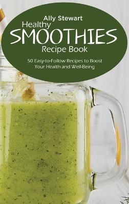 Healthy Smoothie Recipe Book