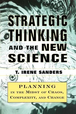 Strategic Thinking and the New Science - T. Irene Sanders
