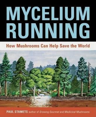 Mycelium Running - Paul Stamets