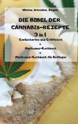 DIE BIBEL DER CANNABIS-REZEPTE 3 in 1 - Schreiber Ziegler Winkler