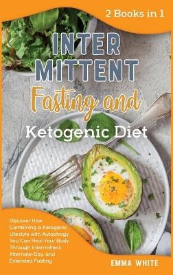 Intermittent Fasting and ketogenic Diet - Emma White