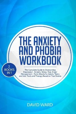 The Anxiety and Phobia Workbook