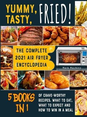 Yummy, Tasty, Fried! [5 books in 1] - Mark Machino