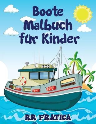 Boote Malbuch f&uuml;r Kinder - R R Fratica