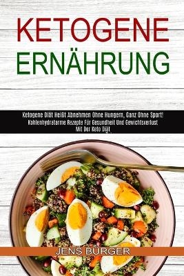 Ketogene Ern&auml;hrung - Jens B&uuml;rger
