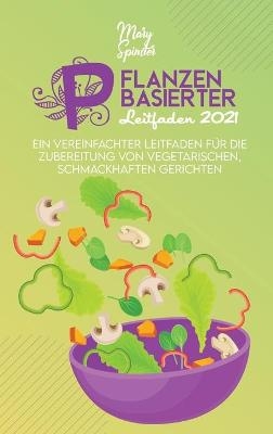 Pflanzenbasierter Leitfaden 2021 - Mary Spinster