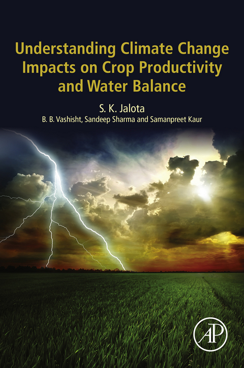 Understanding Climate Change Impacts on Crop Productivity and Water Balance -  S. K. Jalota,  Samanpreet Kaur,  Sandeep Sharma,  B. B. Vashisht