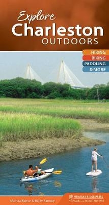 Explore Charleston Outdoors - Melissa Bigner, Molly Ramsey