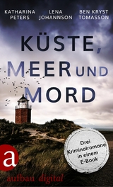K&uuml;ste, Meer & Mord - Katharina Peters, Lena Johannson, Ben Kryst Tomasson