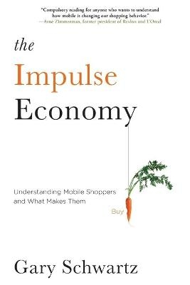 Impulse Economy - Gary Schwartz