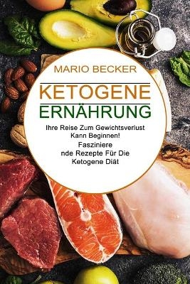 Ketogene Ern&auml;hrung - Mario Becker