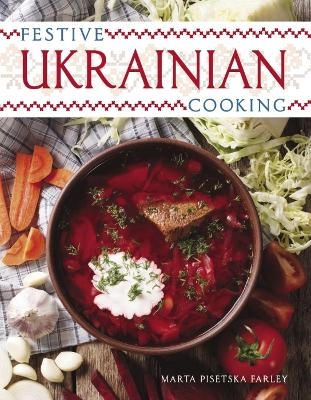 Festive Ukrainian Cooking - Marta Farley
