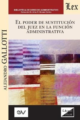 El Poder de Sustituci&oacute;n del Juez En La Funci&oacute;n P&uacute;blica - Alejandro Gallotti
