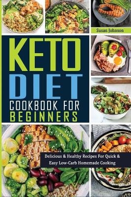 Keto Cookbook for Beginners - Susan Johnson