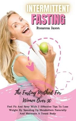 Intermittent Fasting - Rosanna Jason