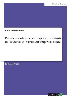 Prevalence of ovine and caprine babesiosis in Baligubadle-District. An empirical study