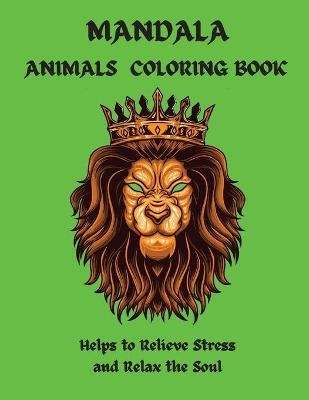 MANDALA ANIMALS COLORING BOOK Helps to Relieve Stress and Relax the Soul - Hat Hanson