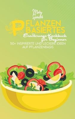 Pflanzenbasiertes Ernährungs-Kochbuch Für Beginner