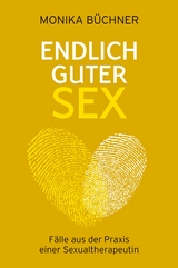 Endlich guter Sex - Monika B&uuml;chner