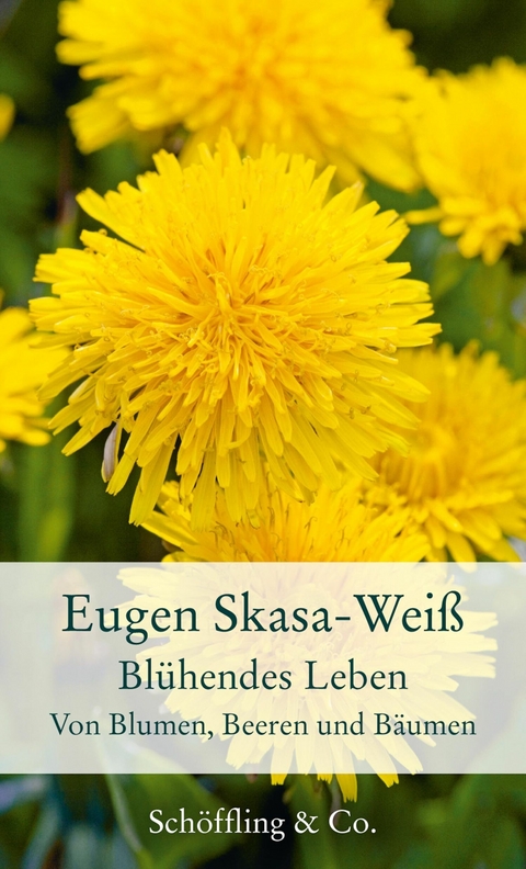 Bl&uuml;hendes Leben - Eugen Skasa-Wei&szlig;