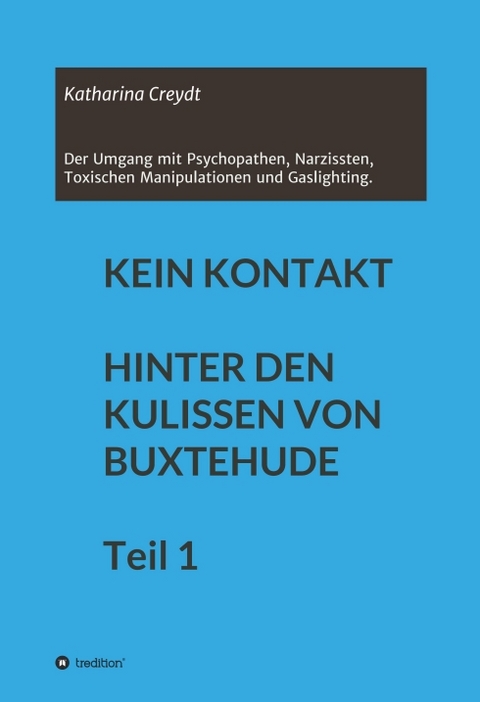 KEIN KONTAKT HINTER DEN KULISSEN VON BUXTEHUDE Teil 1 - Katharina Creydt