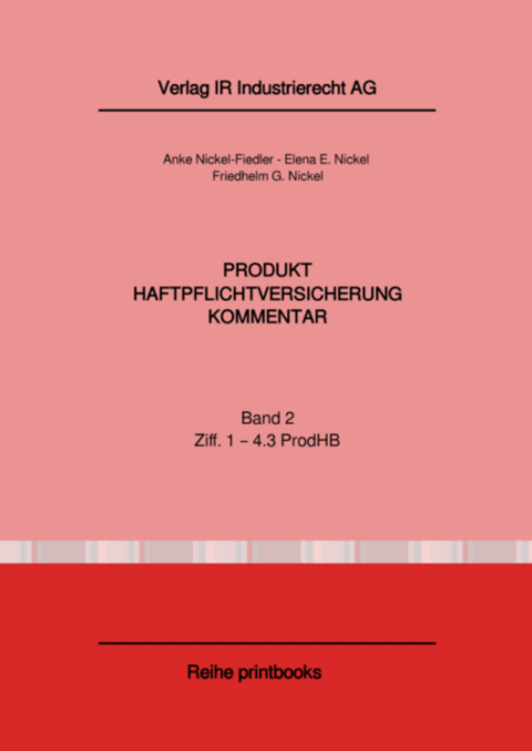 Produkthaftpflichtversicherung / Produkthaftpflichtversicherung Kommentar - Friedhelm Dr. Nickel, Anke Nickel-Fiedler, Elena Nickel