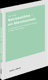 Betriebsklima - ein Mikrokosmos - Oliver Schlupp
