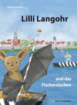 Lilli Langohr und das Fischerstechen - Kathrin Schulthess