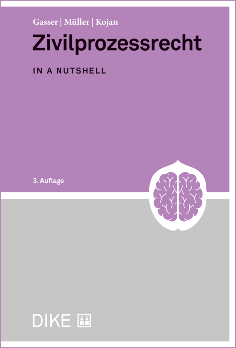 Zivilprozessrecht - Dominik Gasser, Rahel M&uuml;ller, Tamara Kojan