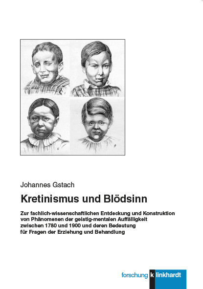 Kretinismus und Bl&ouml;dsinn -  Johannes Gstach