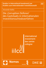 Die &sbquo;Corruption Defence&lsquo; des Gaststaats in internationalen Investitionsschiedsverfahren - Alexander Bothe