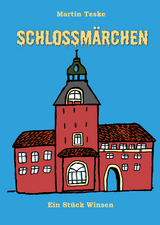 Schlossm&auml;rchen - Martin Teske