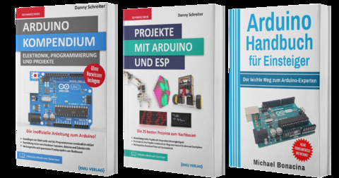 Arduino Kompendium + Projekte mit Arduino und ESP + Arduino Handbuch für Einsteiger - Michael Bonacina, Danny Schreiter
