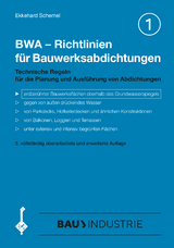 BWA - Richtlinien f&uuml;r Bauwerksabdichtungen - Schemel Ekkehard