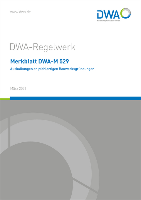 Merkblatt DWA-M 529 Auskolkungen an pfahlartigen Bauwerksgr&uuml;ndungen