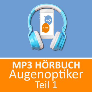 MP3 H&ouml;rbuch Augenoptiker Teil 1 Pr&uuml;fungsvorbereitung - Jennifer Christiansen