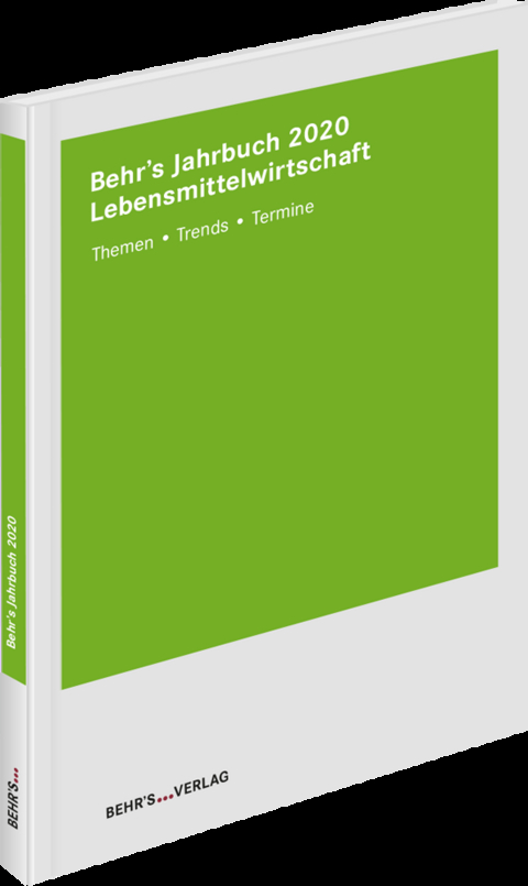 Behr's Jahrbuch f&uuml;r Lebensmittelwirtschaft - Markus Prof. Dr. Grube, Cyrill Hess, Norbert Dr. Kolb, Markus Dr. Kraus, Ulrich Prof. Dr. N&ouml;hle, Susanne Petersen, Boris Dr. Riemer, Britta Schattenberg, Tobias Dr. Teufer, Matthias Dr. Wiemers
