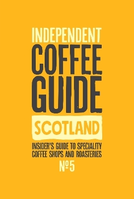 Scottish Independent Coffee Guide: No 5 - 