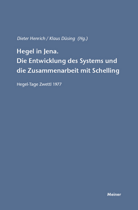 Hegel in Jena. Die Entwicklung des Systems und die Zusammenarbeit mit Schelling - 