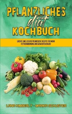 Pflanzliches Di&auml;t-Kochbuch - Lana Kimberly, Marika Schuster