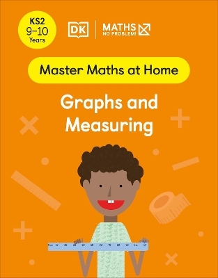 Maths &mdash; No Problem! Graphs and Measuring, Ages 9-10 (Key Stage 2) - Maths &mdash; No Problem!