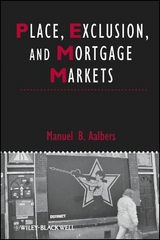 Place, Exclusion and Mortgage Markets - Manuel B. Aalbers