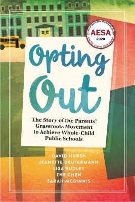 Opting Out - David Hursh, Jeanette Deutermann, Lisa Rudley, Zhe Chen, Sarah McGinnis