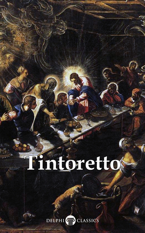 Delphi Complete Works of Tintoretto (Illustrated) -  Tintoretto
