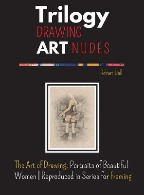 Trilogy Drawing Art Nudes - Robert Dell