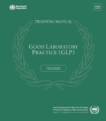 Good Laboratory Practice Training Manual for the Trainer -  World Health Organization