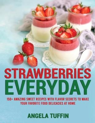 Strawberries Everyday - Angela Tuffin