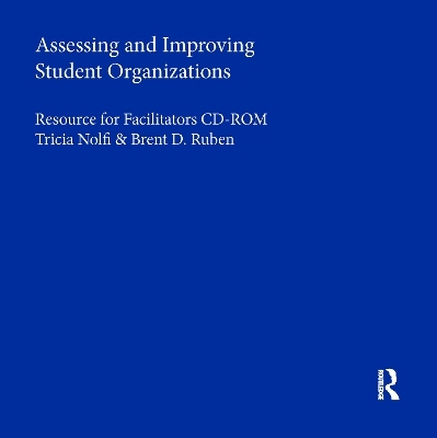 Assessing and Improving Student Organizations - Tricia Nolfi, Brent D. Ruben