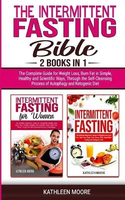 Intermittent Fasting Bible -  Kathleen Moore