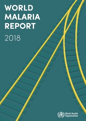 World Malaria Report 2018 -  World Health Organization